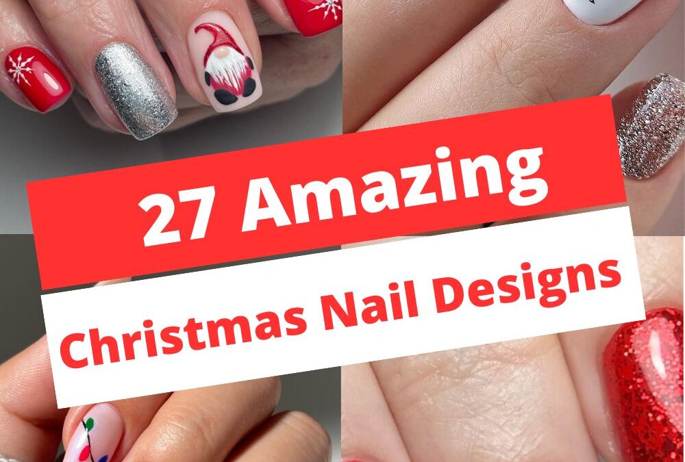 27 Christmas Nails & Nail Art Ideas You’ll Love